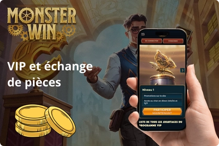 MonsterWin VIP et échange de pièces